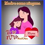  Madre como ninguna