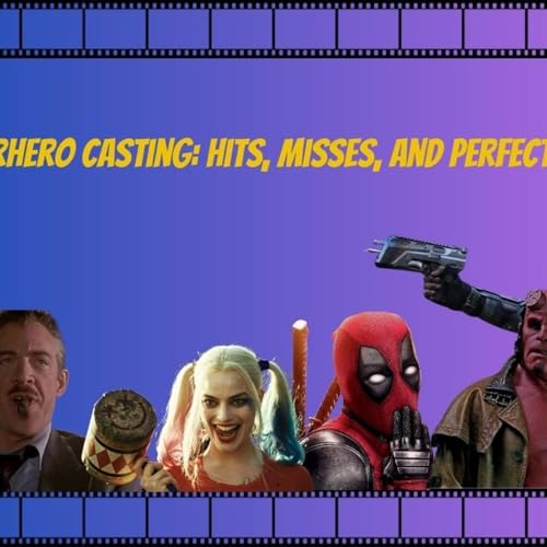 Super Hero Casting: Hits, Misses, and Perfect Fits! Podcast Por arte de portada
