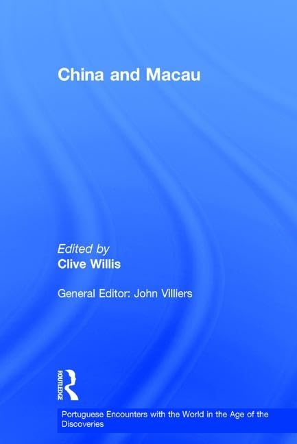 China and Macau (Portuguese Encounters with the World in the Age of the Discoveries)