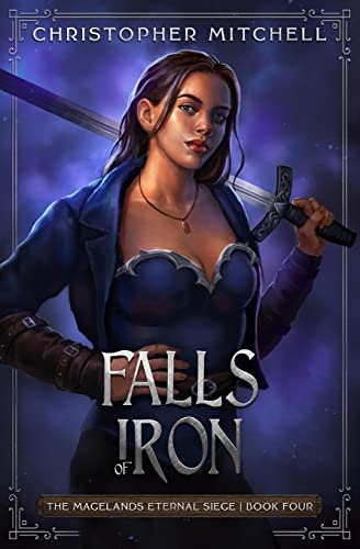 Falls of Iron: The Magelands Eternal Siege Book 4