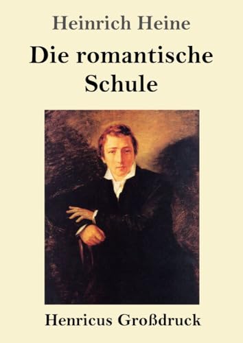 Die romantische Schule (Großdruck) (German Edition)