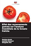  Effet des rayonnements gamma sur l\'analyse immédiate de la tomate fraîche