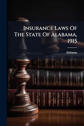 Insurance Laws Of The State Of Alabama, 1915