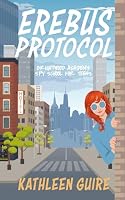 EREBUS Protocol: Brightwood Academy: Spy School For Teens (Brightwood Files Book 2) 1966010184 Book Cover