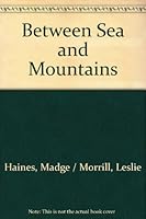 Between Sea and Mountains:Faces and Places of the West -Enrichment Reader Series B0007FLK9I Book Cover