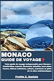 MONACO GUIDE DE VOYAGE: Votre guide de voyage indispensable pour Monaco...