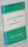 Industrial Relations Research Association: Collective Bargaining and Productivity B002H9HAVY Book Cover