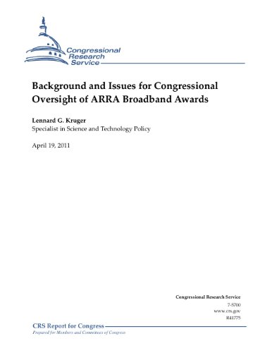 Background and Issues for Congressional Oversight of ARRA Broadband Awards (English Edition)