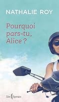Pourquoi Pars-Tu, Alice ? 2764812108 Book Cover