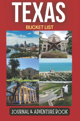 Texas Bucket List Journal and Adventure Book: The Ultimate Guide to Exploring Beautiful Destinations in Texas (Shawn Travels)