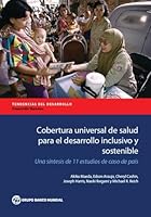 Cobertura Universal de Salud Para El Desarrollo Inclusivo Y Sostenible: Una S�ntesis de 11 Estudios de Caso de Pa�s 1464807310 Book Cover