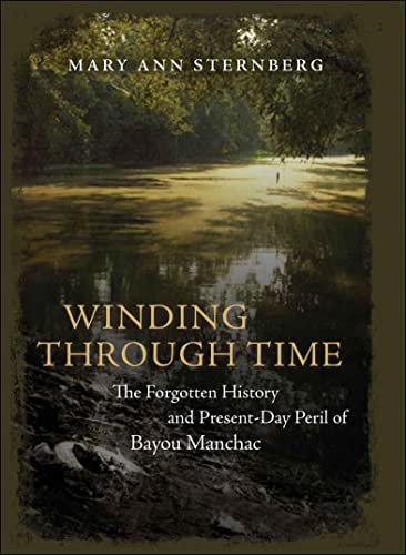 Winding through Time: The Forgotten History and Present-Day Peril of Bayou Manchac
