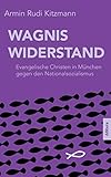kitzmann bergkirchweihbier  Wagnis Widerstand: Evangelische Christen in München gegen den Nationalsozialismus