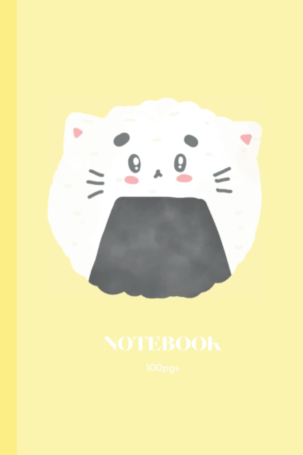 Kawaii Cat Onigiri Notebook (Paperback, 6" x 9"): Blank Lined Journal for Cat Owner, Cat Lovers, Cat Mom, Cat Dad and Pet Owners, 100pgs (Yellow)