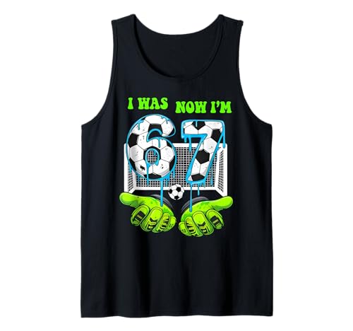 I was 6 Now I Am 7 Birthday Boy 67 Soccer Drip 7 Years Old Tank Top