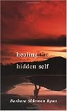 Healing The Hidden Self