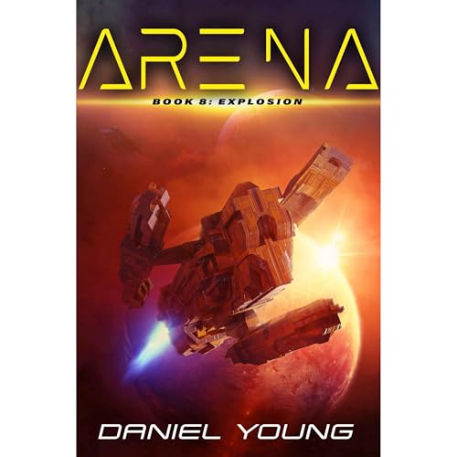 Arena: Explosion (Book 8) by Daniel Young episode artwork