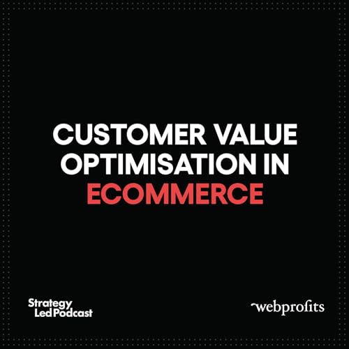 Customer Value Optimisation in Ecommerce Podcast Por  arte de portada
