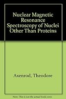 Nuclear Magnetic Resonance Spectroscopy of Nuclei Other Than Proteins 0898742900 Book Cover