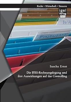 Paperback Die IFRS-Rechnungslegung und ihre Auswirkungen auf das Controlling [German] Book