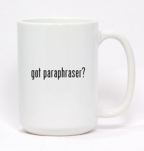 got paraphraser? - Ceramic Coffee Mug 15oz
