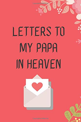 Télécharger Letters To My Papa In Heaven: Grief Journal For Dad, Grief Remembrance Book For Loss of Papa, Lined Gratuit