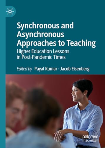 Synchronous and Asynchronous Approaches to Teaching: Higher Education Lessons in Post-Pandemic Times
