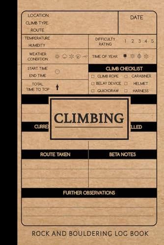 Rock Climbing and Bouldering Log Book: Track & Record Every Climb. Perfect for Beginners and Experienced Climbers. Ideal Gift for Adventurers