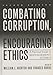 Combating Corruption, Encouraging Ethics: A Practical Guide to Management Ethics