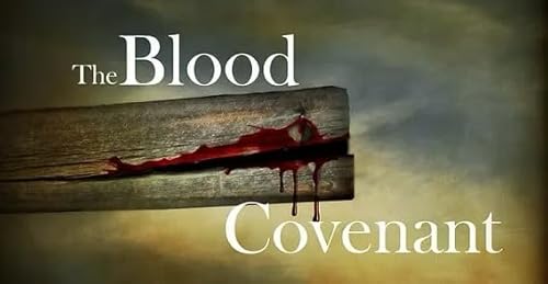 "The Blood Covenant" - Bro. Don Rogers