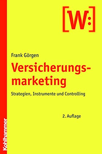 Versicherungsmarketing: Strategien, Instrumente und Controlling