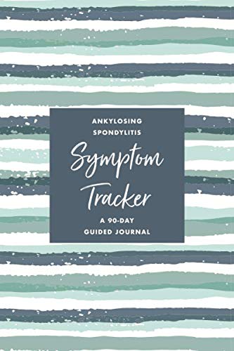 Ankylosing Spondylitis Pain &amp; Symptom Tracker: A 90-Day Guided Journal ...