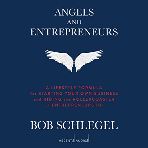 Angels and Entrepreneurs by Bob Schlegel episode artwork