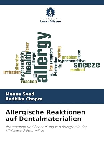 Allergische Reaktionen auf Dentalmaterialien: Präsentation und Behandlung von Allergien in der klinischen Zahnmedizin