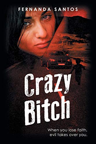Crazy Bitch: When you lose faith, evil takes over you.