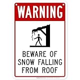 Warning Beware Of Snow Falling From Roof With Graphic Sign, 10x7 Inches, Rust Free .040 Aluminum, Fade Resistant, Made in USA by My Sign Center