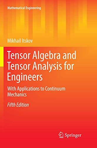 Tensor Algebra and Tensor Analysis for Engineers: With Applications to Continuum Mechanics