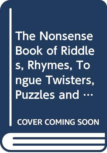 The Nonsense Book of Riddles, Rhymes, Tongue Twisters, Puzzles and ...