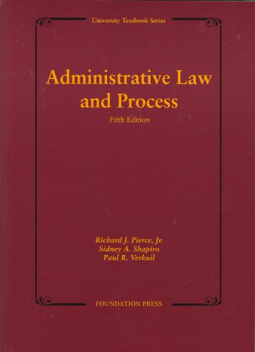 Compare Textbook Prices for Administrative Law and Process University Textbook Series 5 Edition ISBN 9781599414256 by Pierce Jr., Richard,Shapiro, Sidney,Verkuil, Paul