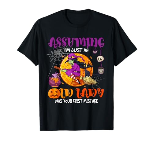 Assuming Old Lady Funny Joke Mistake Halloween Horror Witch T-Shirt