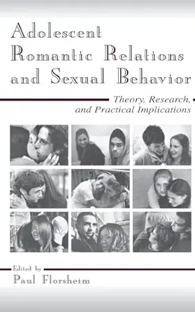 Adolescent Romantic Relations and Sexual Behavior: Theory, Research, and Practical Implications book cover