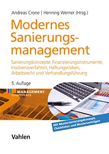 Modernes Sanierungsmanagement Sanierungskonzepte Finanzinstrumente Insolvenzverfahren Haftungsrisiken Arbeitsrecht Und Verhandlungsfuhrung Management Competence Ebook Crone Andreas Werner Henning Amazon De Kindle Shop