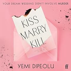 Kiss Marry Kill Audiobook By Yemi Dipeolu cover art