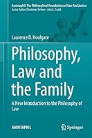 Philosophy, Law and the Family: A New Introduction to the Philosophy of Law 3319511203 Book Cover