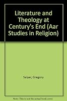 Literature and Theology at Century's End (Aar Studies in Religion) 0788500716 Book Cover