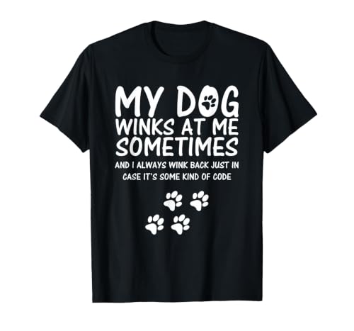 Dog Lover funny Shirt, My Dog Winks At Me Sometimes T-Shirt, Men, Black, Small