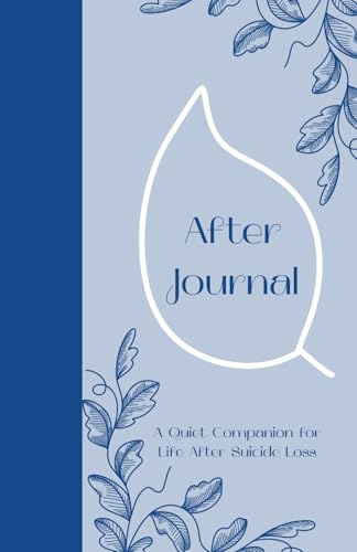 After Journal - Suicide Bereavement: A Guided Space For Those Bereaved By Suicide