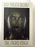  Das heilige Bildnis. - Skulpturen aus Thailand = The sacre image. - Sculptures from Thailand.