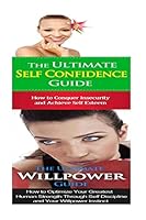 Self Confidence: Willpower:: Breaking Free From Shyness, Insecurity, Cravings & Bad Habits to Self Control, Self Care & Self Esteem 1514377977 Book Cover