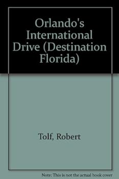 Paperback Orlando's International Drive (Robert Tolf's Destination Florida) Book